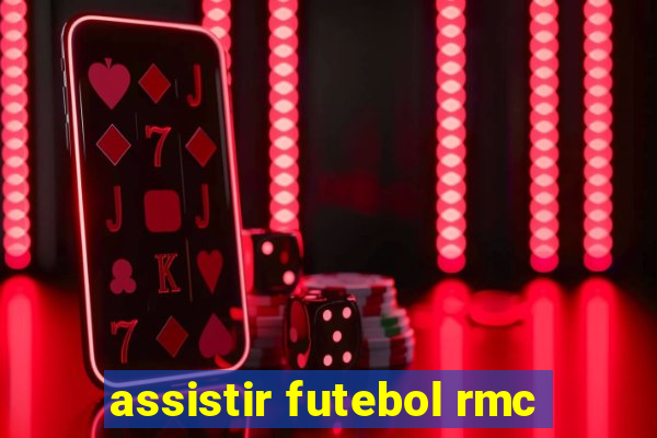 assistir futebol rmc